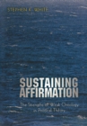 Sustaining Affirmation : The Strengths of Weak Ontology in Political Theory - eBook