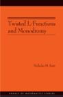 Twisted L-Functions and Monodromy. (AM-150), Volume 150 - eBook