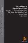 The Formation of National Party Systems : Federalism and Party Competition in Canada, Great Britain, India, and the United States - eBook
