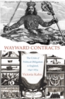 Wayward Contracts : The Crisis of Political Obligation in England, 1640-1674 - eBook