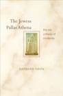 The Jewess Pallas Athena : This Too a Theory of Modernity - eBook