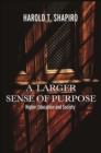 A Larger Sense of Purpose : Higher Education and Society - eBook
