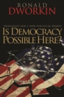Is Democracy Possible Here? : Principles for a New Political Debate - eBook