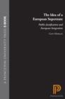 The Idea of a European Superstate : Public Justification and European Integration - New Edition - eBook
