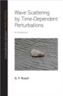 Wave Scattering by Time-Dependent Perturbations : An Introduction - eBook