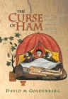 The Curse of Ham : Race and Slavery in Early Judaism, Christianity, and Islam - eBook
