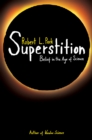 Superstition : Belief in the Age of Science - eBook