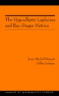 The Hypoelliptic Laplacian and Ray-Singer Metrics. (AM-167) - eBook