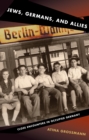 Jews, Germans, and Allies : Close Encounters in Occupied Germany - eBook