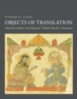 Objects of Translation : Material Culture and Medieval "Hindu-Muslim" Encounter - eBook