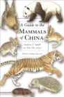 A Guide to the Mammals of China - eBook