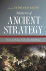 Makers of Ancient Strategy : From the Persian Wars to the Fall of Rome - eBook