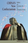 China's New Confucianism : Politics and Everyday Life in a Changing Society - eBook