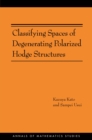 Classifying Spaces of Degenerating Polarized Hodge Structures. (AM-169) - eBook
