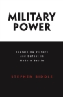Military Power : Explaining Victory and Defeat in Modern Battle - eBook