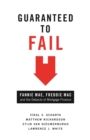 Guaranteed to Fail : Fannie Mae, Freddie Mac, and the Debacle of Mortgage Finance - eBook