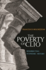 The Poverty of Clio : Resurrecting Economic History - eBook