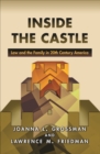 Inside the Castle : Law and the Family in 20th Century America - eBook