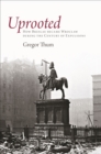 Uprooted : How Breslau Became Wroclaw during the Century of Expulsions - eBook