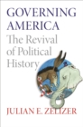 Governing America : The Revival of Political History - eBook