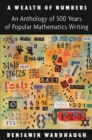 A Wealth of Numbers : An Anthology of 500 Years of Popular Mathematics Writing - eBook