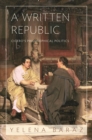 A Written Republic : Cicero's Philosophical Politics - eBook
