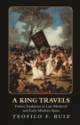 A King Travels : Festive Traditions in Late Medieval and Early Modern Spain - eBook