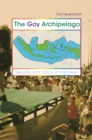 The Gay Archipelago : Sexuality and Nation in Indonesia - eBook