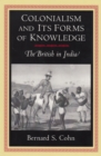 Colonialism and Its Forms of Knowledge : The British in India - eBook