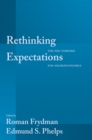 Rethinking Expectations : The Way Forward for Macroeconomics - eBook