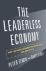 The Leaderless Economy : Why the World Economic System Fell Apart and How to Fix It - eBook