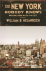 The New York Nobody Knows : Walking 6,000 Miles in the City - eBook