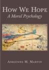 How We Hope : A Moral Psychology - eBook