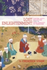 Lost Enlightenment : Central Asia's Golden Age from the Arab Conquest to Tamerlane - eBook