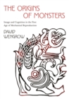The Origins of Monsters : Image and Cognition in the First Age of Mechanical Reproduction - eBook