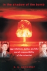 In the Shadow of the Bomb : Oppenheimer, Bethe, and the Moral Responsibility of the Scientist - eBook