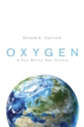 Oxygen : A Four Billion Year History - eBook