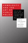 Complexity and the Art of Public Policy : Solving Society's Problems from the Bottom Up - eBook