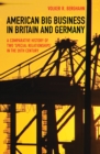 American Big Business in Britain and Germany : A Comparative History of Two "Special Relationships" in the 20th Century - eBook