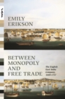Between Monopoly and Free Trade : The English East India Company, 1600-1757 - eBook