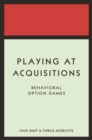 Playing at Acquisitions : Behavioral Option Games - eBook