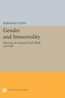 Gender and Immortality : Heroines in Ancient Greek Myth and Cult - eBook