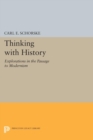 Thinking with History : Explorations in the Passage to Modernism - eBook
