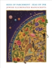 Skies of Parchment, Seas of Ink : Jewish Illuminated Manuscripts - eBook