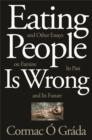 Eating People Is Wrong, and Other Essays on Famine, Its Past, and Its Future - eBook