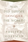 Why Did Europe Conquer the World? - eBook