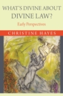 What's Divine about Divine Law? : Early Perspectives - eBook