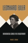 Leonhard Euler : Mathematical Genius in the Enlightenment - eBook
