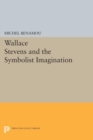 Wallace Stevens and the Symbolist Imagination - eBook