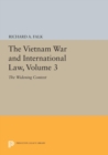 The Vietnam War and International Law, Volume 3 : The Widening Context - eBook